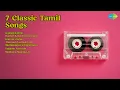 Download Lagu 7 Classic Tamil Songs | P. Susheela | Gnanakkannai | Kadhal Kadal Karaiyorame | Illaram Onrae
