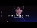 3 hours Jungkook - Still With You .