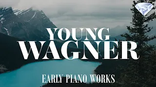 Young Wagner - Early Piano Works