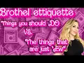 Brothel etiquette what to DO what is Ewww