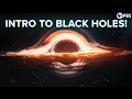 Black Holes. Explained. For 1.5 Hours.