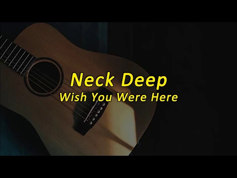 Download MP3 Neck Deep - Wish You Were Here (Lyrics)