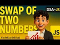 Swap Two Numbers in JavaScript With or Without Temp Variable DSA Basics