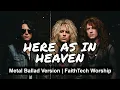 Here As In Heaven - Elevation Worship (Metal Ballad Version)