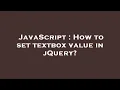 JavaScript How to set textbox value in jQuery