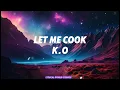 Download Lagu K.O feat Maglera Doe Boy-Let me cook (Lyrics)