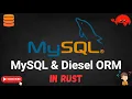 MySQL with Diesel ORM using RUST SQL Diesel ORM RUST