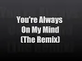 S.W.V. - You're Always On My Mind (Remix)