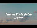 Download Lagu TERBUAI CINTA PALSU - Maulana Ardiansyah  Lirik Lagu