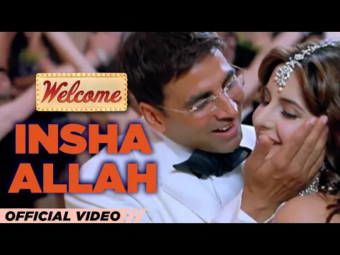 Download MP3 Insha Allah | Welcome Movie | Akshay Kumar | Katrina Kaif | Nana Patekar | Anil Kapoor | Mallika