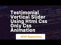 Testimonial vertical slider using html css only css animation