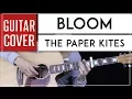 Download Lagu Bloom Guitar Cover Acoustic - The Paper Kites 🎸 |Fingerpicking + Chords|