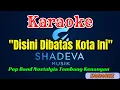 Download Lagu DISINI DIBATAS KOTA INI KARAOKE POP NOSTALGIA TEMANG KENANGAN || AUDIO JERNIH HD
