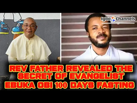 Download MP3 REV FATHER REVEALED THE SECRET OF EVANGELIST EBUKA OBI 100 DAYS FASTING