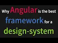 Why Angular is the best framework for a design system