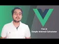 Vue Js Simple Interest Calculator App Tutorial for Beginners