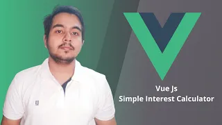 Vue Js Simple Interest Calculator App Tutorial for Beginners