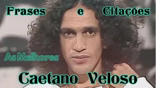 Citações e Frases inspiradoras, de Caetano Veloso, mensagens motivacionais, frases curtas.