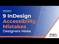 9 InDesign Accessibility Mistakes Designers Make