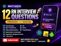 12 React Native Interview Questions Fresher Senior Must Know in 2026