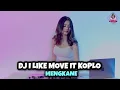 DJ I LIKE MOVE IT KOPLO MENGKANE (DJ IMUT REMIX)