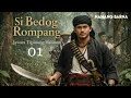 Lagu Si BEDOG ROMPANG jawara tigunung halimun | dongeng MANG NANANG BARNA eps 01