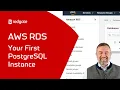 AWS RDS Your First PostgreSQL Instance