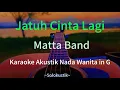 Lagu Jatuh Cinta Lagi (Karaoke Akustik) || Nada Wanita in G || Matta Band #karaoke #viral #fyp 