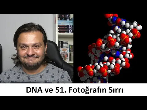 Foto 51'in Sırrı, ya da DNA Nedir?