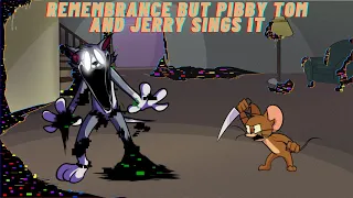 FNF Tom Vs Jerry Remembrance But Pibby Tom And Jerry Sings It 