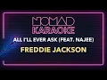 Freddie Jackson - All I'll Ever Ask (feat. Najee) (Karaoke)