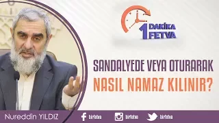 Sandalyede veya oturarak nasıl namaz kılınır?