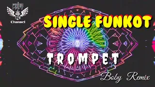 Download Trompet • Boby Rmx • Single Funkot MP3