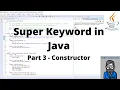 Java Tutorial 20 Part 3 Super keyword Constructor of parent and child class