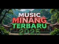 Download Lagu Full Album Lagu Minang Romantis Terbaru 2025 – Pop Minang Viral Paling Enak Didengar