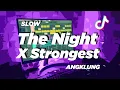 Download Lagu DJ THE NIGHT X STRONGEST SLOW ANGKLUNG | DJ JEPANG