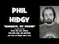 Download Lagu PHIL HIDGY - Goodbye, My Friend