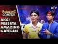 Aksi Peserta Amazing Gatelan | AMAZING COMEDY GTV