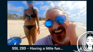 SSL 289 ~ Having a little fun…