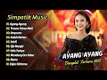 Download Lagu AYANG-AYANG FULL ALBUM SIMPATIK MUSIK 2025