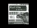 Kurt Vile and Adam Granduciel - White Lies