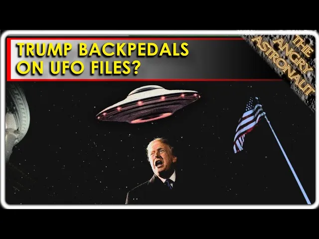 Trump backpedals on UFO promises?  Here's why!