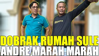 Download DOBRAK RUMAH SULE.. ANDRE DATANG MARAH-MARAH MP3