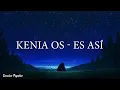Kenia OS - Es Así (Letra\Lyrics)