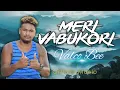 MERI VABUKORI(NADI X BAKA OZZY BWOY X JUX TEE X ft Valco Bee)2020