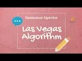 Las Vegas Algorithm Randomized Algorithm
