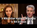A Wikipedian explains Wikipedia to Bill Ackman