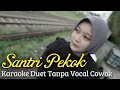 Download Lagu SANTRI PEKOK Karaoke  Duet Tanpa Vocal Cowok || Voc Cover Minthul