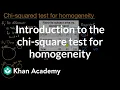 Introduction to the chi-square test for homogeneity AP Statistics Khan Academy