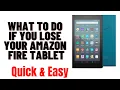 What To Do If You Lose Your Amazon Fire Tablet